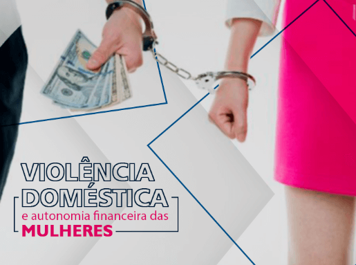 Violência doméstica e a autonomia financeira das mulheres