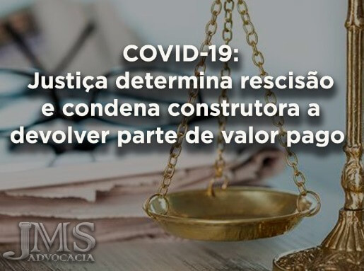 COVID-19: construtora condenada a devolver parte de valor COVID-19: construtora condenada a devolver parte de valor