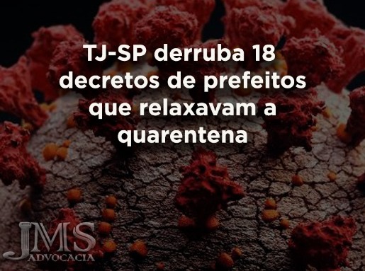 TJSP derruba 18 decretos de prefeitos sobre quarentena TJSP derruba 18 decretos de prefeitos sobre quarentena