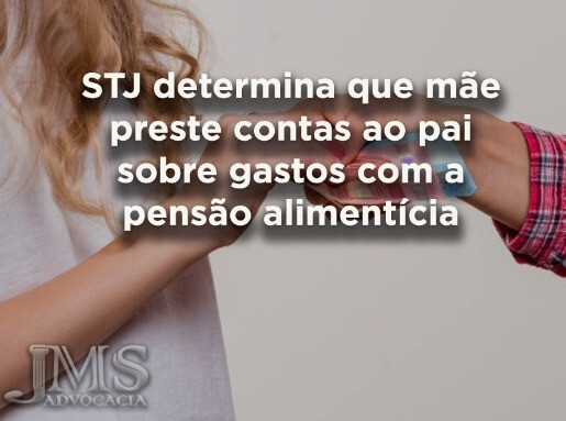 STJ determina prestação de contas sobre pensão alimentícia