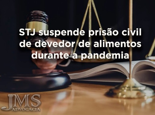 STJ suspende prisão de devedor de alimentos durante pandemia