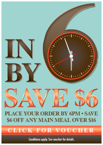 Voucher: In by 6pm save $6 on any main meal over $16