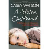 A Stolen Childhood: A dark past, a terrible secret, a girl without a future