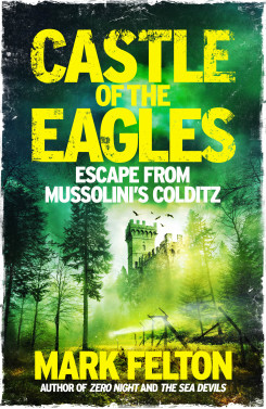 Castle of the Eagles: Escape from Mussolini's Colditz