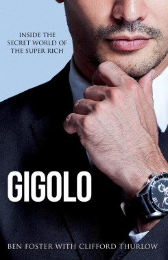 Gigolo: Inside the Secret World of the Super Rich