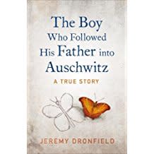 The Boy Who Followed His Father into Auschwitz