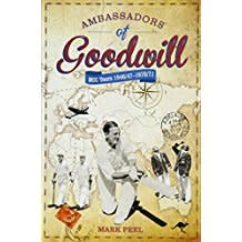 Ambassadors of Goodwill: On tour with the MCC 1946-71.