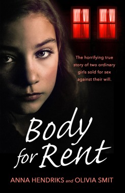 Body for Rent: The horrifying true story of life behind the curtains of the Red Light District.