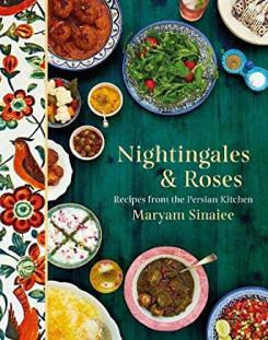Nightingales and Roses: Recipes from the Persian Kitchen.
