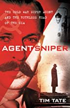 Agent Sniper: The Best Spy the West Ever Lost