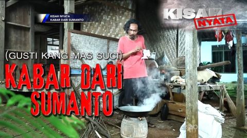 KISAH NYATA • KABAR DARI SUM4NT0 KISAH NYATA • KABAR DARI SUM4NT0