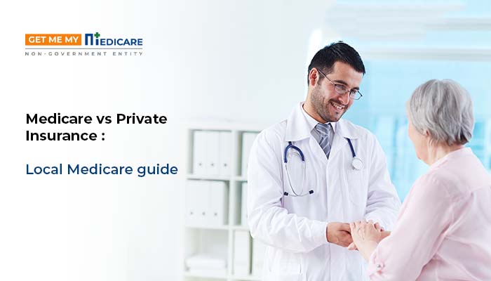 Medicare vs Private Insurance: Local Medicare Guide
