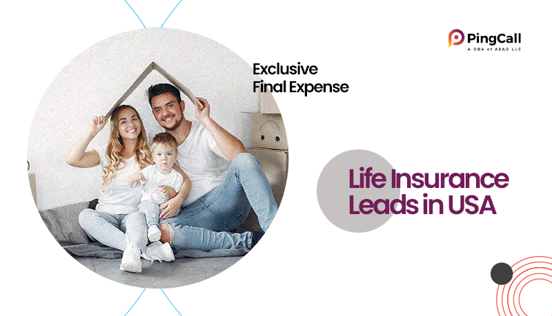 Are you Looking for Exclusive Final Expense Life Insurance Leads in USA?