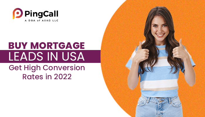 Buy Mortgage Leads in USA: Get High Conversion Rates in 2022