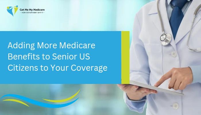 Medicare Benefits for Seniors US Citizens