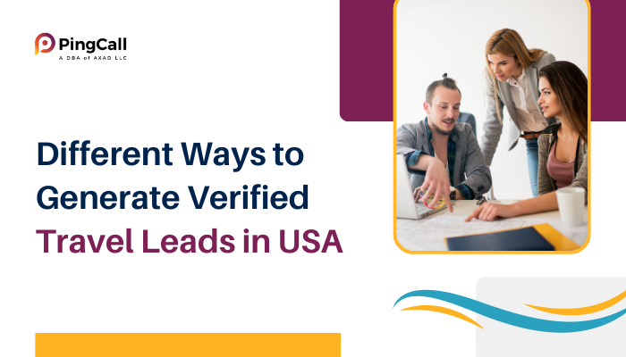 Different Ways to Generate Verified Travel Leads in USA