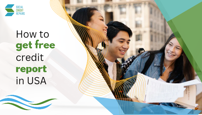 how to get free credit report in USA