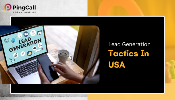 15 Effective Lead Generation Tactics In USA That Deliver Marketing ROI