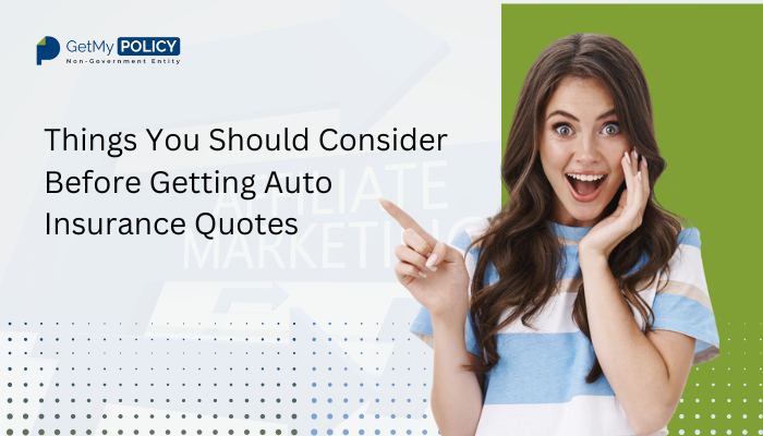 Things You Should Consider Before Getting Auto Insurance Quotes