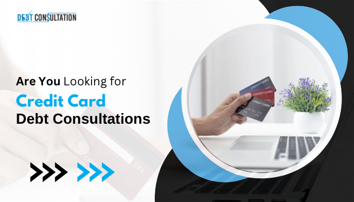 Are You Looking for Credit Card Debt Consultations