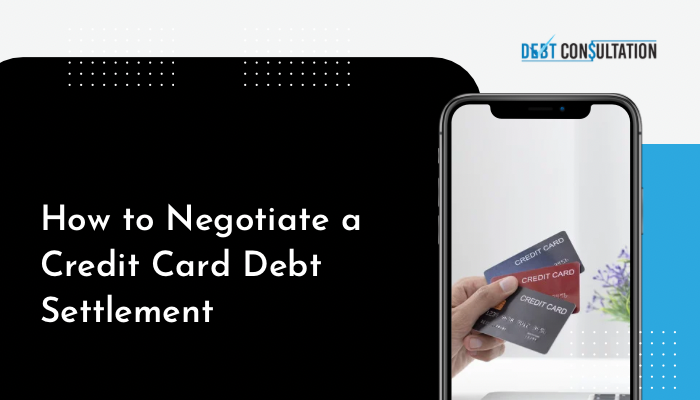 How to Negotiate a Credit Card Debt Settlement