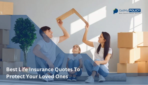 Best Life Insurance Quotes To Protect Your Loved Ones