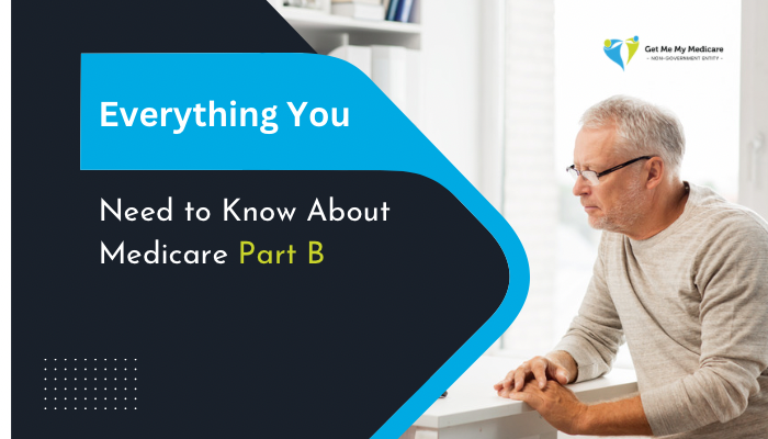Everything You Need to Know About Medicare Part B