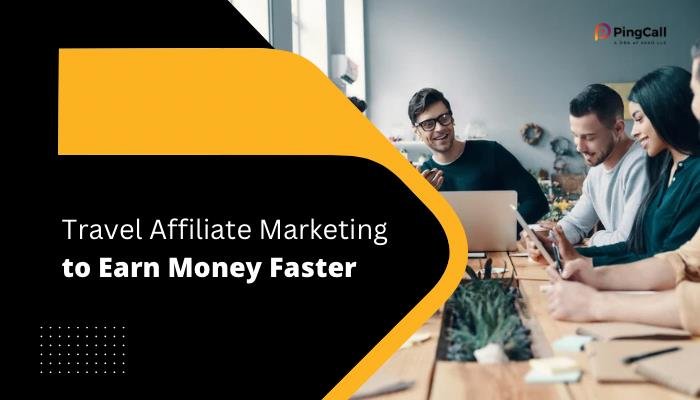 Travel Affiliate Marketing to Earn Money Faster
