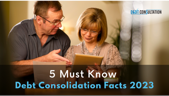 5 Must Know Debt Consolidation Facts 2023