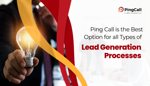 Ping Call is the Best Option for all Types of Lead Generation Processes