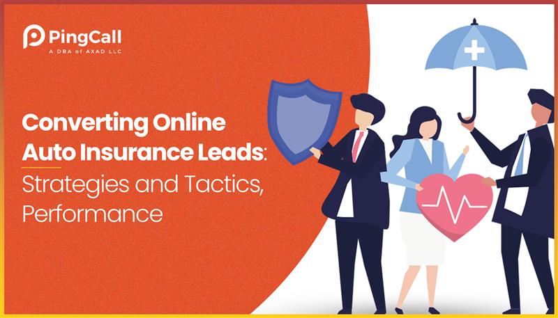 Converting Online Auto Insurance Leads: Strategies and Tactics, Performance