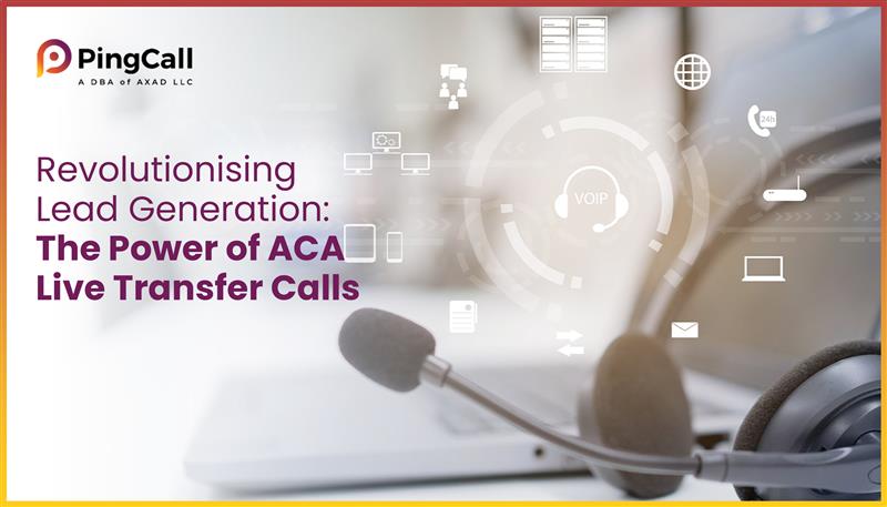 Revolutionising Lead Generation: The Power of ACA Live Transfer Calls