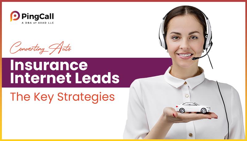 Converting Auto Insurance Internet Leads: The Key Strategies