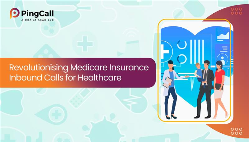 Revolutionising Medicare Insurance Inbound Calls for Healthcare