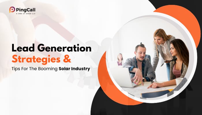 Lead Generation Strategies & Tips For The Booming Solar Industry