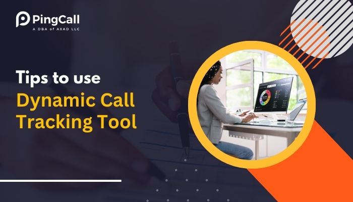 Tips to Use Dynamic Call Tracking Tool