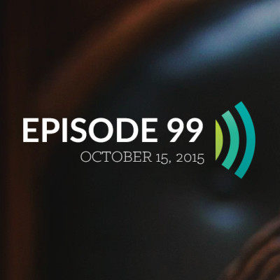 Episode 99: Don’t Be Afraid of the Little by Little
