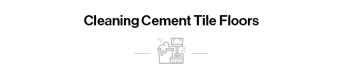 Cleaning Cement Tile Floors