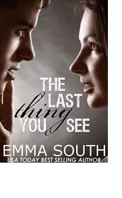 The Last Thing You See by Emma South