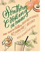 Southern Cooking for Company by Nicki Pendleton Wood