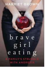 Brave Girl Eating by Harriet Brown