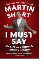 I Must Say by Martin Short