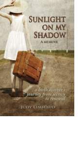 Sunlight on My Shadow by Judy Liautaud