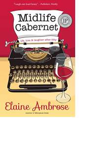 Midlife Cabernet by Elaine Ambrose