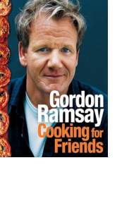 Cooking for Friends by Gordon Ramsay