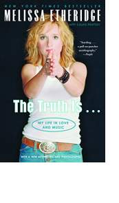 The Truth Is… by Melissa Etheridge with Laura Morton