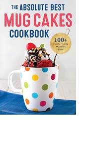 The Absolute Best Mug Cakes Cookbook by Rockridge Press