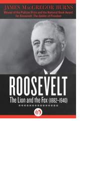 Roosevelt: The Lion and the Fox by James MacGregor Burns