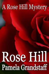 Rose hill by pamela grandstaff