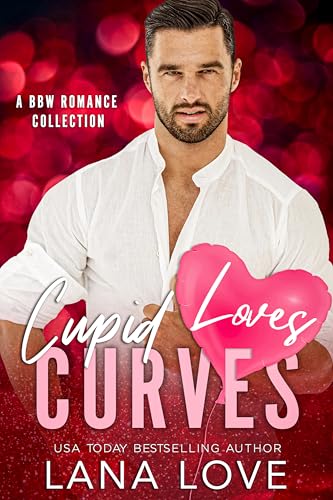 Cupid Loves Curves A BBW Romance Collection Curvy Collections Book 11 By Lana Love BookBub
